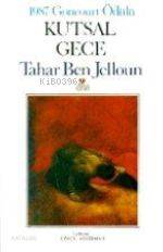  Kutsal Gece | Tahar Ben Jelloun | Gönül Akgerman | Can Yayınları | 9789755100012 | 