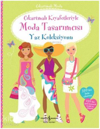 Çıkartmalı Kıyafetleriyle Moda Tasarımcısı Yaz Koleksiyonu | Çıkartmalı Kıyafetleriyle Moda Tasarımcısı Yaz Koleksiyonu | Fiona Watt | Sevgi Atlıhan | Türkiye İş Bankası Kültür Yayınları | 9786053609506 