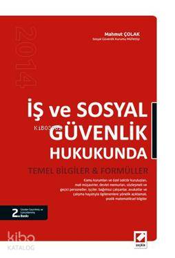  İş ve Sosyal Güvenlik Hukukunda Temel Bilgiler & Formüller | İş ve Sosyal Güvenlik Hukukunda Temel Bilgiler & Formüller | Mahmut Çolak | Seçkin Yayıncılık | 9789750227257 