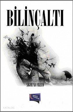  Bilinçaltı | Bilinçaltı | Sigmund Freud | Gece Kitaplığı Yayınları | 9786054942435 