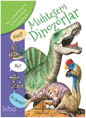  Muhteşem Dinazorlar | Muhteşem Dinazorlar | Anita Ganeri | Çağlar Sunay | Türkiye İş Bankası Kültür Yayınları | 9786053320524 