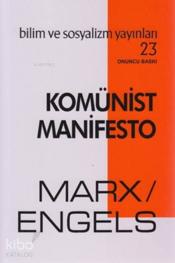  Komünist Manifesto | Friedrich Engels | Karl Marx | Karl MarxFriedrich Engels | Fatma EfeAli Aytekin | Pertev Naili BoratavKorkut BoratavMihri BelliSüleyman EgeErdoğan Berktay | Bilim ve Sosyalizm Yayınları | 9789758589074 | 