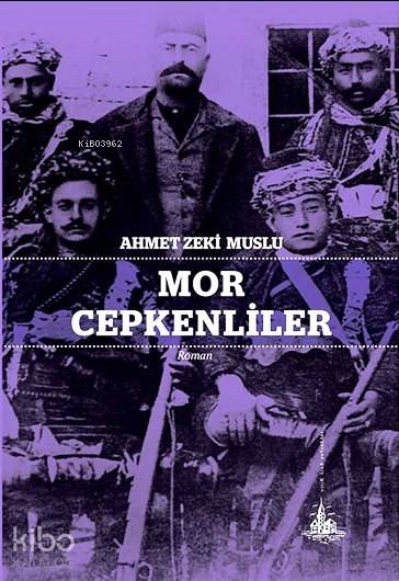  Mor Cepkenliler | Ahmet Zeki Muslu | Yitik Ülke Yayınları | 9786054841585 | 