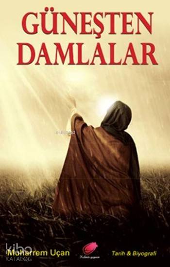  Güneşten Damlalar | Güneşten Damlalar | Muharrem Uçan | Muharrem UçanMuharrem Uçan | Kalender Yayınevi | 9786059080071 