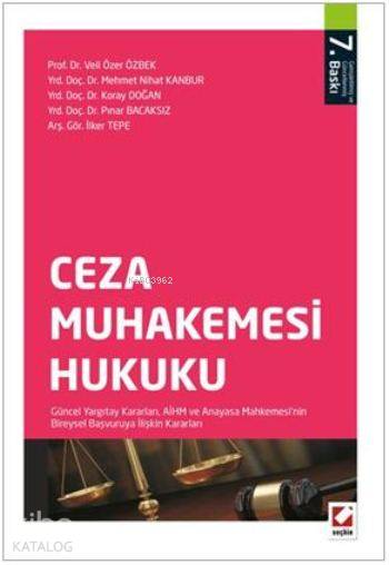  Ceza Muhakemesi Hukuku | Ceza Muhakemesi Hukuku | Koray Doğan | Veli Özer Özbek | Mehmet Nihat Kanbur | Pınar Bacaksız | İlker Tepe | Veli Özer ÖzbekMehmet Nihat KanburKoray DoğanPınar Bacaksızİlker Tepe | Seçkin Yayıncılık | 9789750235047 