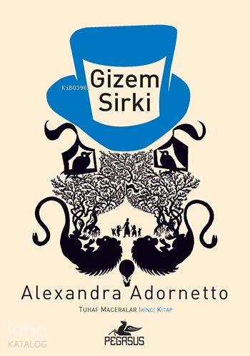  Gizem Sirki Tuhaf Maceralar 2 Kitap | Alexandra Adornetto | Özge Nur Küskün | Pervin Salman | Ezgi Gültekin | Pegasus Yayıncılık | 9786053434719 | 