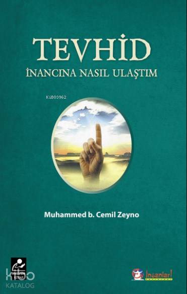  Tevhid İnancına Nasıl Ulaştım | Tevhid İnancına Nasıl Ulaştım | Muhammed b Cemil Zeyno | Fikri Göncü | Eyinsanlar Yayınları | 9786054908318 