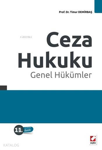  Ceza Hukuku Genel Hükümler | Ceza Hukuku Genel Hükümler | Timur Demirbaş | Seçkin Yayıncılık | 9789750237256 