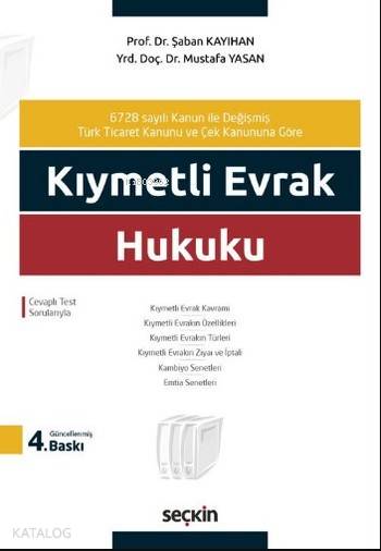  Kıymetli Evrak Hukuku Yeni Türk Ticaret Kanununa Göre | Kıymetli Evrak Hukuku Yeni Türk Ticaret Kanununa Göre | Şaban KayıhanMustafa Yasan | Seçkin Yayıncılık | 9789750241819 