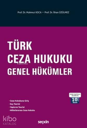  Türk Ceza Hukuku Genel Hükümler | Türk Ceza Hukuku Genel Hükümler | Mahmut Kocaİlhan Üzülmez | Seçkin Yayıncılık | 9789750244001 