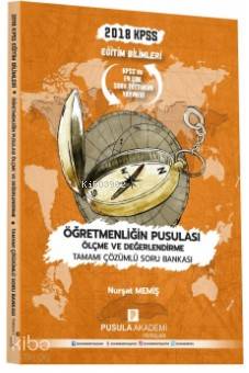 2018 KPSS Eğitim Bilimleri Öğretmenliğin Pusulası Ölçme ve Değerlendirme Soru Bankası