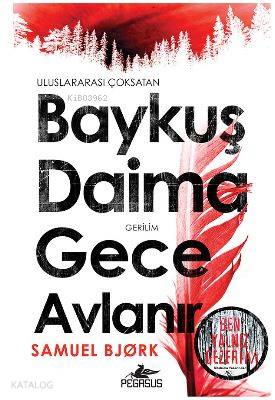  Baykuş Daima Gece Avlanır | Samuel Bjork | Altay Pala | Ecem Aycan Öztoplar | Pegasus Yayıncılık | 9786052994337 | 