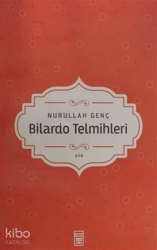  Bilardo Telmihleri | Bilardo Telmihleri | Nurullah Genç | Ayşe Tuba Ayman | Erdi Demir | Timaş Yayınları | 9786050827637 