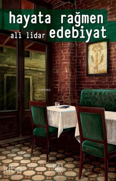  Hayata Rağmen Edebiyat | Ali Lidar | Hamdi Akçay | Burak Albayrak | İthaki Yayınları | 9786053758976 | 