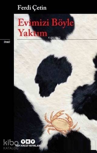  Evimizi Böyle Yaktım | Kerem Oğuz Evrandır | Ferdi Çetin | Yapı Kredi Yayınları ( YKY ) | 9789750843983 | 