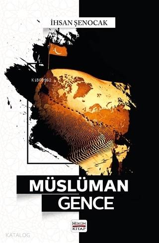  Müslüman Gence | Müslüman Gence | İhsan Şenocak | Hüküm Kitap | 9786056917028 