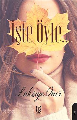 İşte Öyle | Lüksiye Öner | Yason Yayınları | 9786257988049 | 