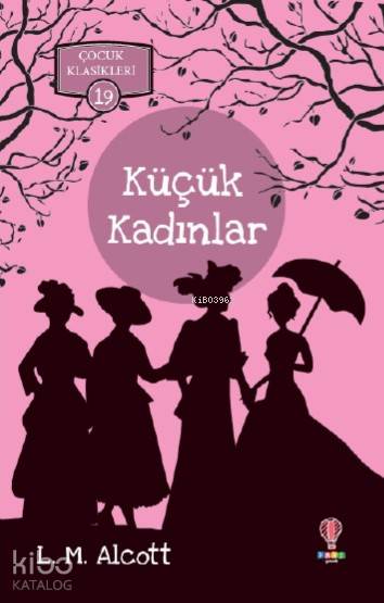  Küçük Kadınlar | Louisa May Alcott | Fatma Burcu Uzunoğlu | Dahi Yayıncılık | 9786057936691 | 