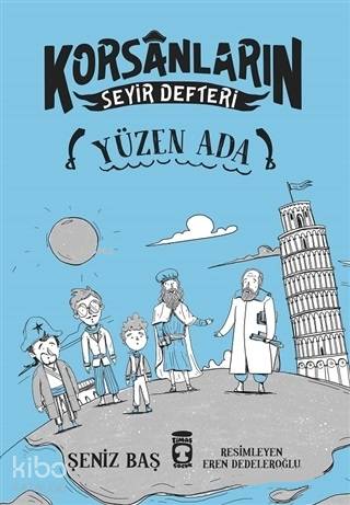  Yüzen Ada Korsanların Seyir Defteri | Şeniz Baş | Timaş Çocuk | 9786050833133 | 