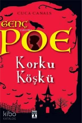  Genç Poe / Korku Köşkü 3 | Genç Poe / Korku Köşkü 3 | Cuca Canals | Dürdane Tekin | Genç Timaş | 9786050834079 