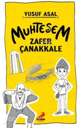  Muhteşem Zafer Çanakkale | Yusuf Asal | Büşra Kaygın Gafarov | Erdem Çocuk | 9786052791288 | 