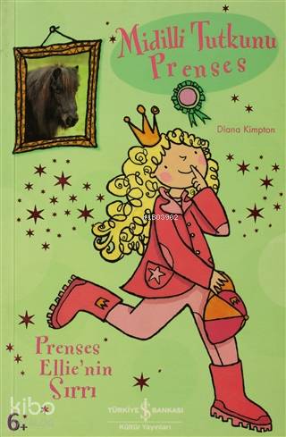  Midilli Tutkunu Prenses Prenses Ellienin Sırrı | Midilli Tutkunu Prenses Prenses Ellienin Sırrı | Diana Kimpton | Sevin Okyay | Lizzie Finlay | Türkiye İş Bankası Kültür Yayınları | 9789754588200 