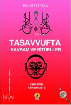  Tasavvufta Kavram ve Ritüeller Ehli Beyt Yolu | Tasavvufta Kavram ve Ritüeller Ehli Beyt Yolu | Ali İhsan Mete | Celal Karakağ | Ceren Yayıncılık ve Kitabevi | 9786059490771 
