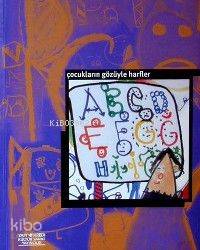  Çocukların Gözüyle Harfler | Çocukların Gözüyle Harfler | Fatma Türe | Yapı Kredi Yayınları ( YKY ) | 2000100100229 