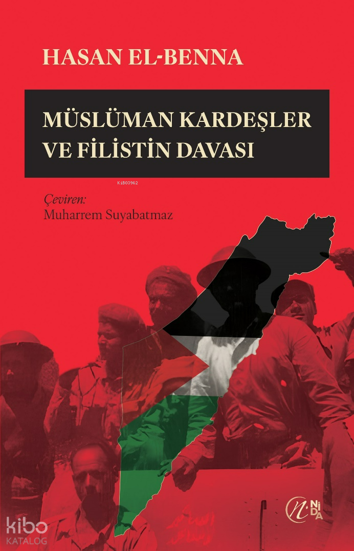  Müslüman Kardeşler ve Filistin Davası | Müslüman Kardeşler ve Filistin Davası | Hasan El Benna | Nida Yayıncılık | 9786258460353 