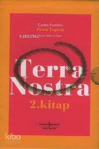  Bizim Toprak / Terra Nostra 2 Cilt Takım | Carlos Fuentes | Bülent O Doğan | Türkiye İş Bankası Kültür Yayınları | 9789754585513 | 