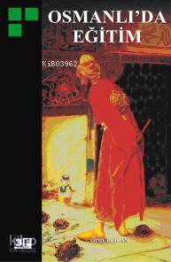  Osmanlıda Eğitim | Osmanlıda Eğitim | Ahmet Cihan | 3F Yayınevi | 9789944997256 