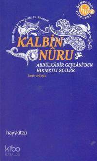  Kalbin Nuru Abdülkadir Geylaniden Hikmetli Sözler | Tarık Velioğlu | Hayy Kitap | 9789759059576 | 