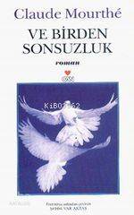  Ve Birden Sonsuzluk | Claude Mouthe | Şehsuvar Aktaş | Can Yayınları | 9789750700927 | 