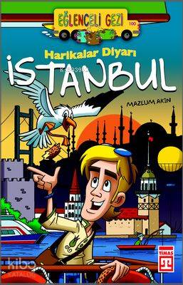  Harikalar Diyarı İstanbul | Mazlum Akın | Fatma Zehra Coşkun | Timaş Yayınları | 9786051141367 | 