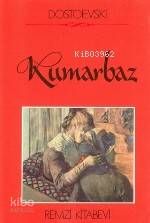  Kumarbaz | Fyodor Mihayloviç Dostoyevski | Nesrin Altınova | Remzi Kitabevi | 9789751403995 | 