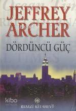  Dördüncü Güç | Jeffrey Archer | Cihan Kaplan | Remzi Kitabevi | 9789751406521 | 