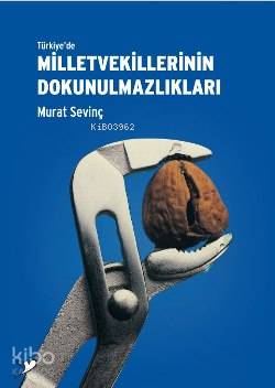  Türkiyede Milletvekillerinin Dokunulmazlıkları | Murat Sevinç | Kırlangıç Yayınları | 9789758752201 | 