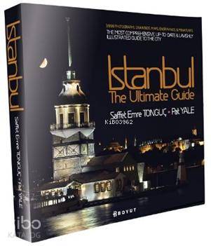  Istanbul The Ultimate Guide | Saffet Emre TonguçPat Yale | Nil Yüzbaşıoğlu | Boyut Yayın Grubu | 9789752307438 | 