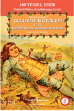  Güliverin Gezileri 100 Temel Eser | Güliverin Gezileri 100 Temel Eser | Jonathan Swift | İrfan Şahinbaş | Türkiye İş Bankası Kültür Yayınları | 9786053601241 