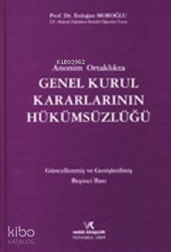  Anonim Ortaklıkta Genel Kurul Kararlarının Hükümsüzlüğü | Erdoğan Moroğlu | Vedat Kitapçılık | 9786054002443 | 