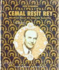  Cemal Reşit Rey Müzikten İbret Bir Dünyada Gezintiler (1900) | Evin İlyasoğlu | Yapı Kredi Yayınları ( YKY ) | 9789753636728 | 