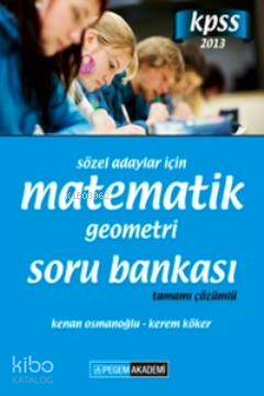 KPSS Matematik Geometri Tamamı Çözümlü Soru Bankası 2012 (Sözel Adaylar için)