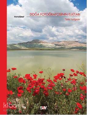  Doğa Fotoğrafçısının Elkitabı | Doğa Fotoğrafçısının Elkitabı | Tarık Yurtgezer | Say Yayınları | 9786050201437 