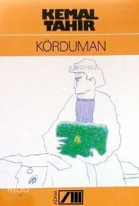  Körduman | Kemal Tahir | Adam Yayınları | 9789754180800 | 