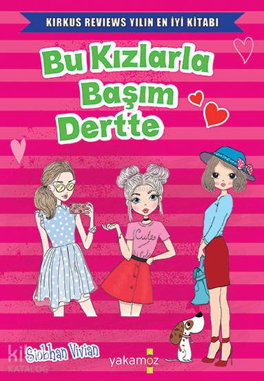  Bu Kızlarla Başım Dertte | Siobhan Vivian | Yakamoz Yayınları | 9786053845072 | 