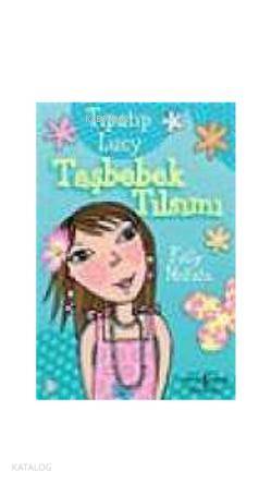  Tıpatıp Lucy Taşbebek Tılsımı | Tıpatıp Lucy Taşbebek Tılsımı | Kelly Mckain | Türkiye İş Bankası Kültür Yayınları | 9789754589863 