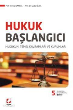  Hukuk Başlangıcı (Ciltli) Hukukun Temel Kavramaları ve Kurumlar | Hukuk Başlangıcı (Ciltli) Hukukun Temel Kavramaları ve Kurumlar | Çağlar Özel | Erol Cansel | Erol CanselÇağlar Özel | Seçkin Yayıncılık | 9789750221385 