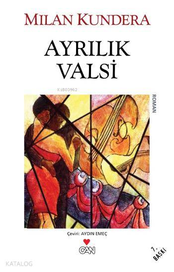  Ayrılık Valsi | Milan Kundera | Aydın Emeç | Can Yayınları | 9789755101828 | 
