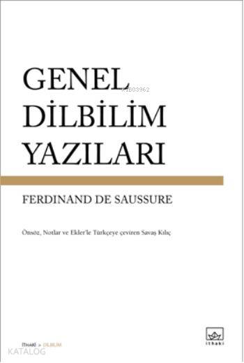  Genel Dilbilim Yazıları | Ferdinand de Saussure | Savaş Kılıç | İthaki Yayınları | 9786053753919 | 