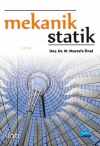  Mekanik Statik | MMustafa Önal | Nobel Akademik Yayıncılık | 9786053202370 | 